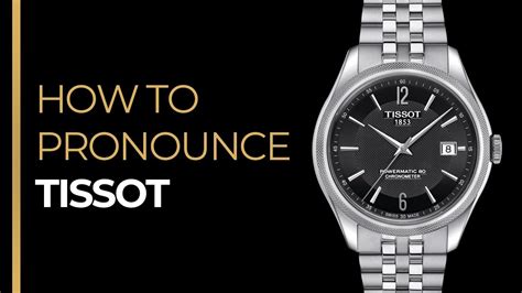 hublot pronounced|how to say Tissot brand.